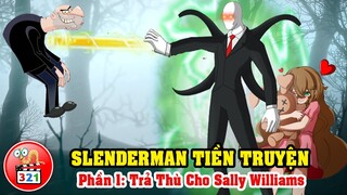 SlenderMan Tiền Truyện Phần 1: Báo Thù Cho Sally  Và Cuộc Gặp Với Jeff The Killer