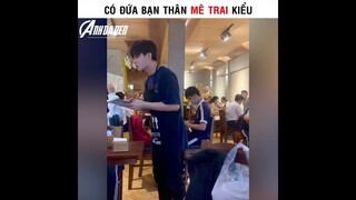 Có Đứa Bạn Thân Mê Trai Kiểu