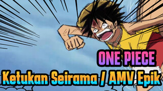 ONE PIECE | [Ketukan Seirama/Epik] Rasakan kegairahan ekstrim ini! Inilah dunia kekuasaan!