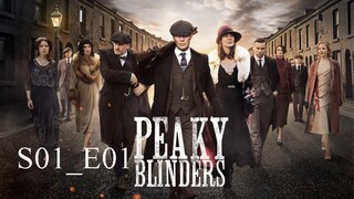 "Peaky Blinders: S01_E01 "   ( The Rise of the Shelby Empire )