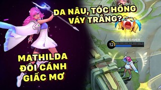 Tốp Mỡ | MATHILDA ĐÔI CÁNH ƯỚC MƠ: DA NÂU, TÓC HỒNG, VÁY TRẮNG NHÌN NHƯ HOT GIRL?! | MLBB