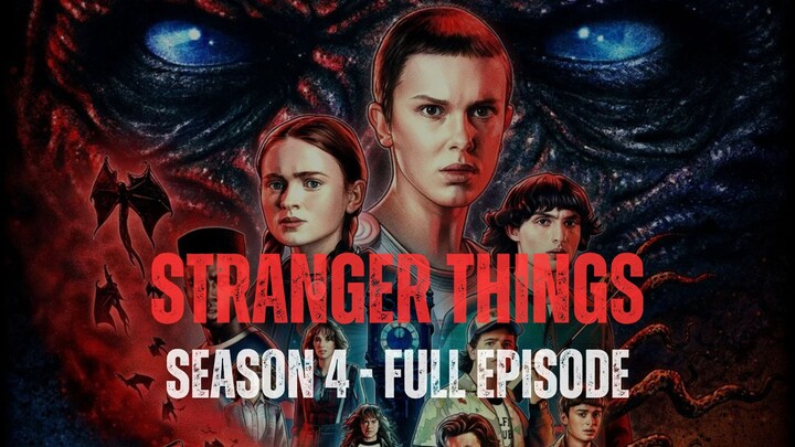 𝗦𝗧𝗥𝗔𝗡𝗚𝗘𝗥 𝗧𝗛𝗜𝗡𝗚𝗦 | 𝗦𝗘𝗔𝗦𝗢𝗡 𝟰 – 𝗙𝗨𝗟𝗟 𝗘𝗣𝗜𝗦𝗢𝗗𝗘