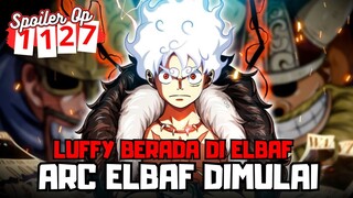 SPOILER OP 1127 - EDANN LUFFY BERADA DI ELBAF ?! PETUALANGAN DI PULAU ELBAF DIMULAI !!!