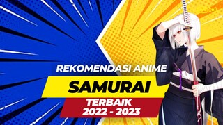 5 Rekomendasi Anime Bertema Samurai Terbaik Tahun 2022 Sampai 2023