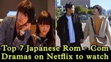 Top 7 Netflix Romance - Comedy Japanese dramas | jdrama | japanese drama 2022 |