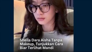 Sheila Dara Aisha Tanpa Makeup, Tunjukkan Cara Biar Terlihat Udah Mandi