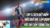 FIFA ONLINE 4| TOP 5 CÁCH DỨT ĐIỂM HIỆU QUẢ | LÀM QUEN VỚI TAY CẦM # 7
