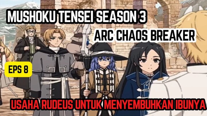 Mushoku Tensei Season 3 - eps 8 usaha Rudeus mencari cara menyembuhkan ibunya