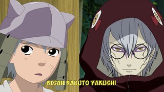 KISAH KABUTO YAKUSHI - SHINOBI YANG TIDAK MENGENALI DIRINYA SENDIRI