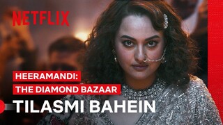 Tilasmi Bahein | Heeramandi: The Diamond Bazaar | Netflix Philippines