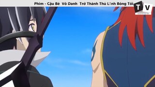 Cậu Bé Vô Danh Trở Thành Thủ Lĩnh Bóng Tối _p4