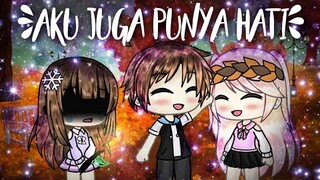 Aku Juga Punya Hati | Gacha Life Indonesia💞