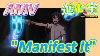 [The Fruit of Evolution]AMV |  "Manifest It "