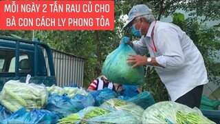 Mỗi ngày 2 triệu tiền rau củ cho bà con khu cách ly phong tỏa xin cảm ơn các chú MTQ đã đồng hành