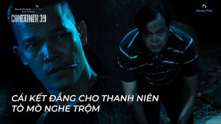 Container 39 - Highlight Tập 1 | Lãnh Thanh, Khánh Tiên Leona, Sỹ Toàn, Bùi Công Danh