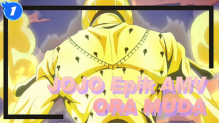 [JOJO AMV/Epik]Apa kau lihat ORA dan MUDA menempati 10 halaman?_1