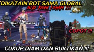 DI KATAIN BOT SAMA GLOBAL. AUTO KASIH FAHAM !!! #freefire #dejetff