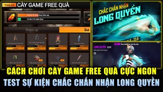 Free Fire | Cách Chơi CÀY GAME FREE QUÀ Nhận Đồ Miễn Phí - Test Vòng Quay Chắc Chắn Nhận Long Quyền