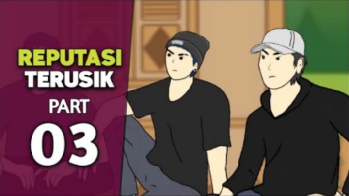 REPUTASI TERUSIK PART 03 - DRAMA ANIMASI