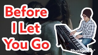 Before I Let You Go-Freestyle-PianoArr.Trician-PianoCoversPPIA