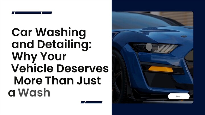 Car Washing and Detailing Why Your Vehicle Deserves More Than Just a Wash