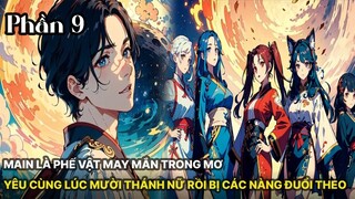 Review Manhua | Main Phế Vật, Lại Được Mười Thánh Nữ Yêu Trong Mơ Ngàn Năm Theo Đuổi Phần 9