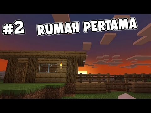 RUMAH PERTAMA - Minecraft Survival Indonesia Part 2