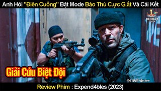 Anh Hói "Điên Cuồng" Bật Mode Báo Thù Cực Gắt Và Cái Kết | Review Phim Biệt Đội Đánh Thuê 4
