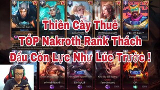 Thiên Cầy Trẻ Trâu TÓP Nakroth Liệu Có Còn Như Lúc Trước ! Múa Có Còn Mượt Không