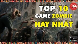 TOP GAME || 10 Game ZOMBILE HAY NHẤT || Thư Viện Game