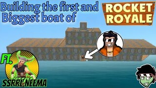 Rocket Royale: I built the 1st and biggest boat ft. SSRRL Neema