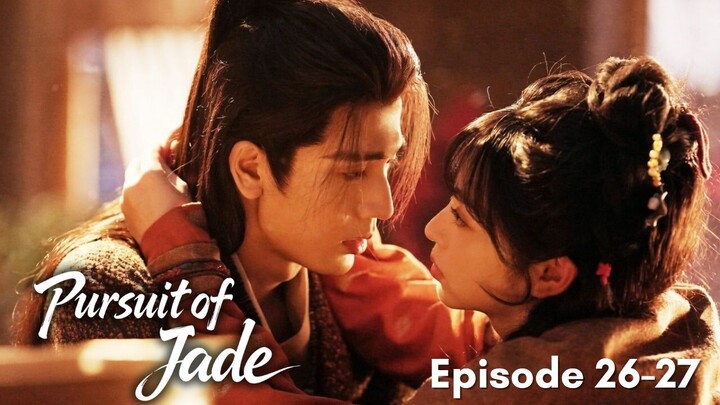 Pursuit of Jade Episode 26-27 Subtitle Bahasa Indonesia