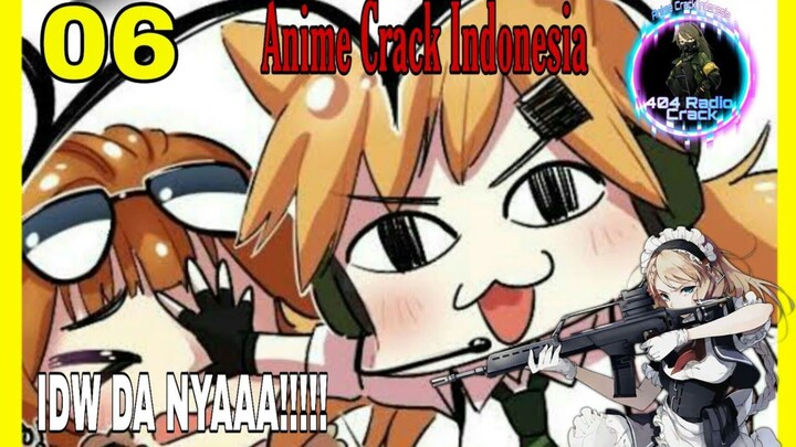 Anime Crack Indonesia - Chapter 06: IDW DA NYAA!!!!!!