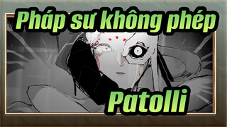 Pháp sư không phép|[Patolli] Kẻ lừa dối cả thế giới cuối cùng cũng là kẻ bị lừa._B