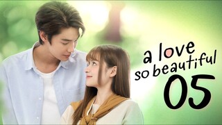 🇹🇭 EP 5 | A Love So Beautiful (2024)[EngSub]