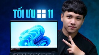 Mẹo tối ưu thêm cho WINDOWS 11 mà anh em nên biết!