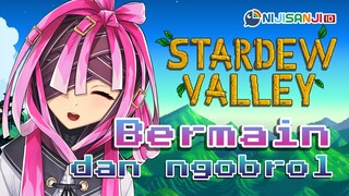 【Stardew Valley】Bermain dan Mengobrol【 NIJISANJI | Derem Kado 】