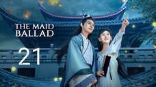 🇨🇳 The Maid Ballad (2023) | Episode 21 | Eng Sub | (上国赋 第21集)