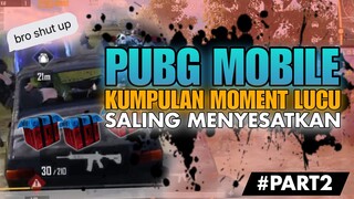 Kumpulan Moment Lucu PUBG MOBILE - SALING MENYESATKAN