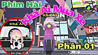 KHẢ AI MUA XE VÀ CÁI KẾT BẤT NGỜ | PHIM HÀI KHẢ ÁI PHẦN 01 | PLAY TOGETHER