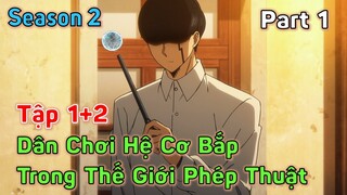 Dân Chơi Hệ Cơ Bắp Tại Thế Giới Phép Thuật || Season 2: Tập 1+2 || Part 1 || Phép Thuật và Cơ Bắp