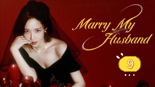MARRY MY HUSBAND EP9