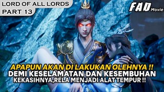 KESEPAKATAN UNTUK MENYELAMATKAN GURUNYA - Alur Cerita LORD OF ALL LORDS PART 13