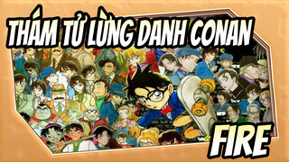 [Thám Tử Lừng Danh Conan/Sôi động] Fire