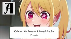 (Berita Anime) Oshi no Ko Season 2 Masuk ke Arc Private.