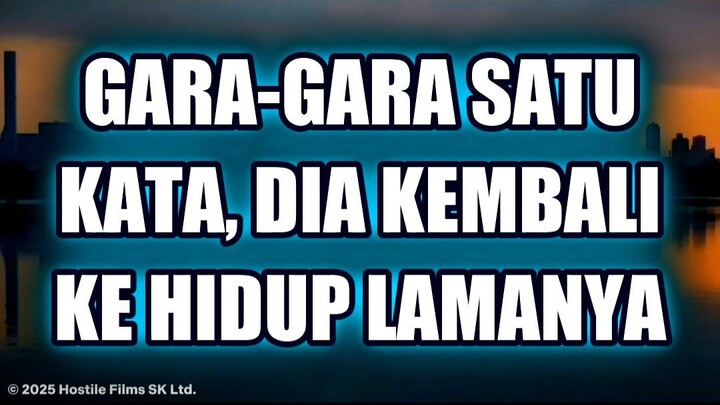 😱 GARA-GARA SATU KATA, DIA KEMBALI KE HIDUP LAMANYA