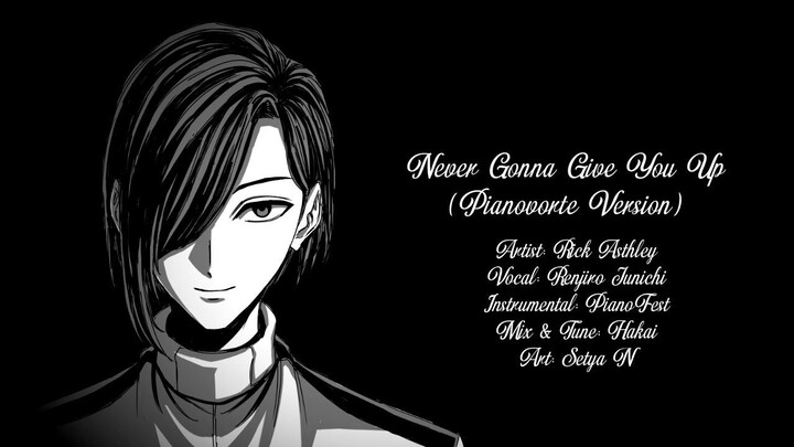 [Cover] Never Gonna Give You Up (Pianoforte) by Renjiro Junichi