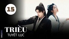 Tập 15| Triều Tuyết Lục - Coroner's Diary (Lý Lan Địch, Ngao Thụy Bằng, Dư Thừa Ân,...).