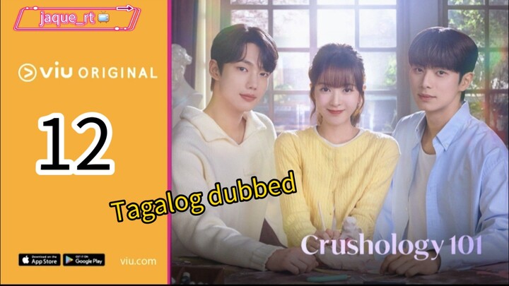 CRUSHOLOGY 🍂 /EPISODE 12 / TAGALOG DUBBED