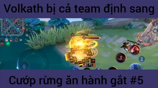 Volkath bị cả team định sang cướp rừng #5